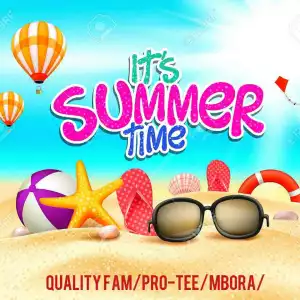 Pro-Tee, Quality Fam X Mbora - Summer Time (Heaven Or Hell 2)